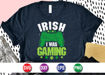 Irish I Was Gaming, st patricks day t-shirt funny shamrock for dad mom grandma grandpa daddy mommy, who are born on 17th march on st. paddy’s day 2023!