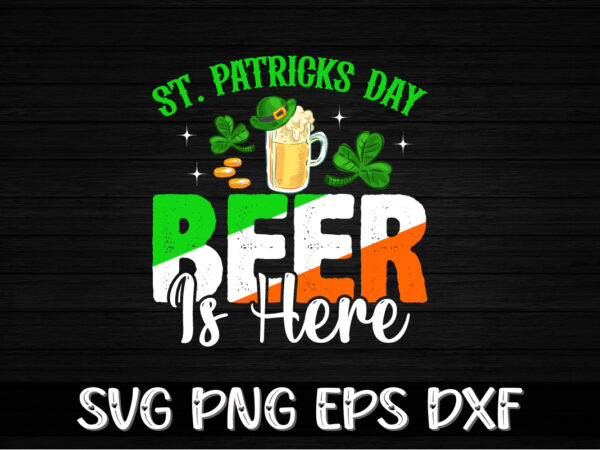St. patrick’s day beer is here, st patricks day t-shirt funny shamrock for dad mom grandma grandpa daddy mommy, who are born on 17th march on st. paddy’s day 2023!