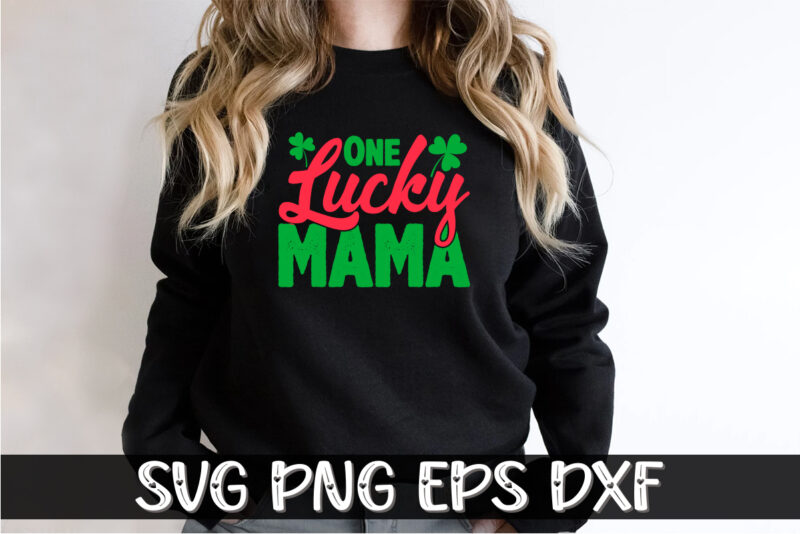 One Lucky Mama, st patricks day t-shirt funny shamrock for dad mom grandma grandpa daddy mommy, who are born on 17th march on st. paddy’s day 2023!