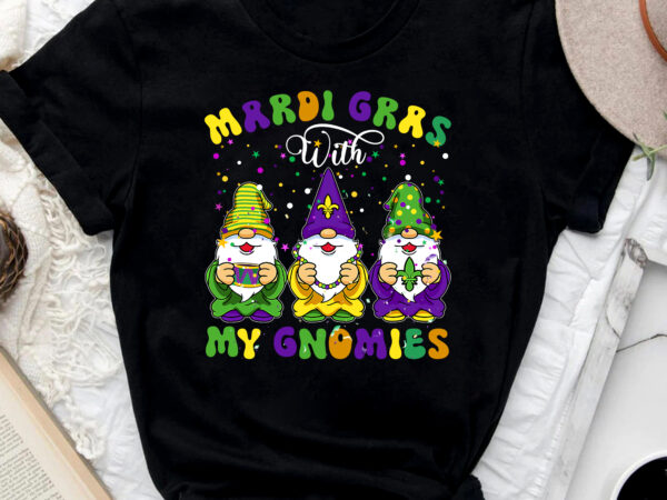 Mardi gras with my gnomies funny mardi gras three gnomes nc 0802 t shirt designs for sale Mardi gras with my gnomies funny mardi gras three gnomes nc 0802 t shirt designs for sale