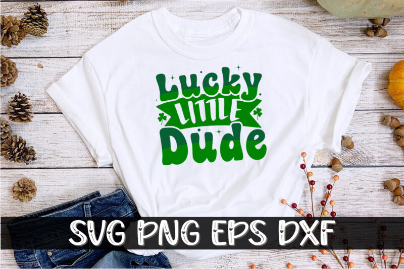 Lucky Little Dude, st patricks day t-shirt funny shamrock for dad mom grandma grandpa daddy mommy, who are born on 17th march on st. paddy’s day 2023!