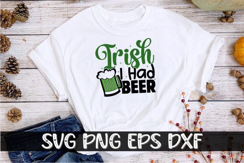 Irish I Had Beer, st patricks day t-shirt funny shamrock for dad mom grandma grandpa daddy mommy, who are born on 17th march on st. paddy’s day 2023!