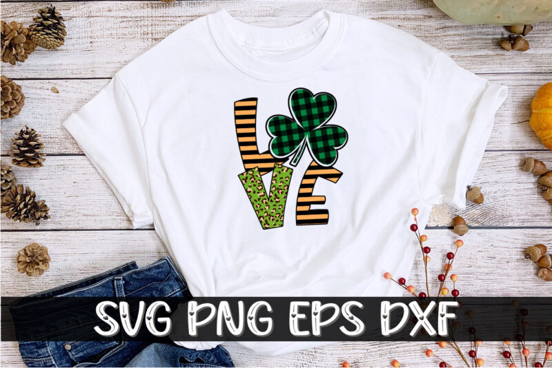 Love St. Patrick’s Day, st patricks day t-shirt funny shamrock for dad mom grandma grandpa daddy mommy, who are born on 17th march on st. paddy’s day 2023!