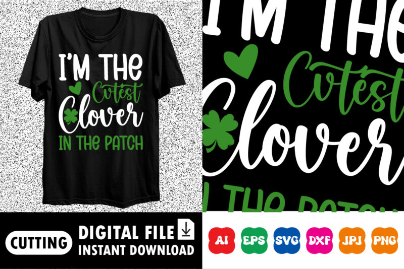 I’m The Cvtest Clover In The Patch Shirt print template