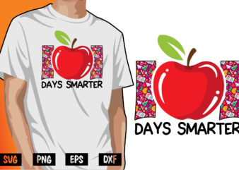 101 Days Smarter, 100 days of school shirt print template, second grade svg, 100th day of school, teacher svg, livin that life svg, sublimation design, 100th day shirt design school