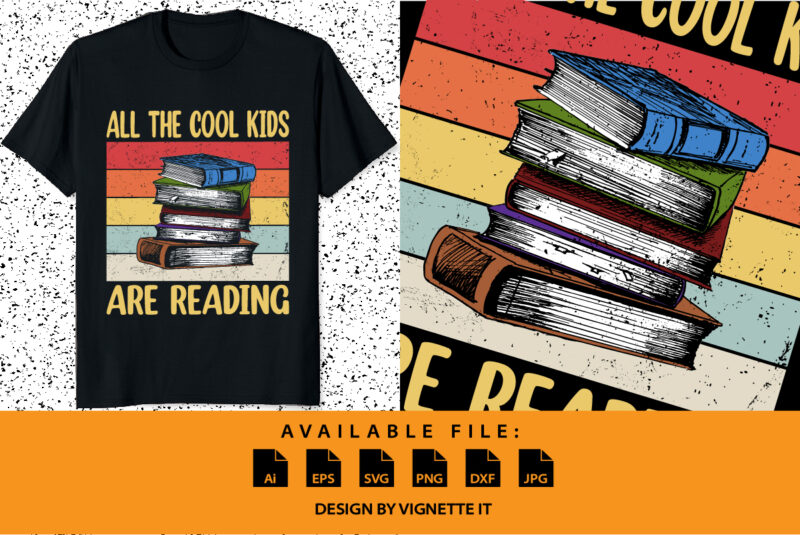 Book Lover All The Cool Kids are Reading shirt print template vintage texture book illustration design for shirt hoodie