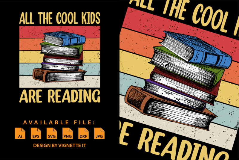 Book Lover All The Cool Kids are Reading shirt print template vintage texture book illustration design for shirt hoodie