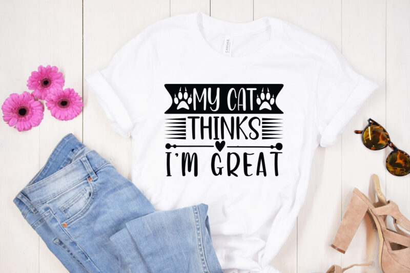 My Cat thinks I'm great SVG design, Dog svg bundle hand drawn, dog mom svg, fur mom svg, puppy svg, dog sayings svg, Dog Shirt svg, Fur Mom svg, Dog