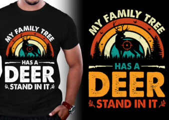 My Family Tree Has A Deer Stand In It Hunting T-Shirt Design