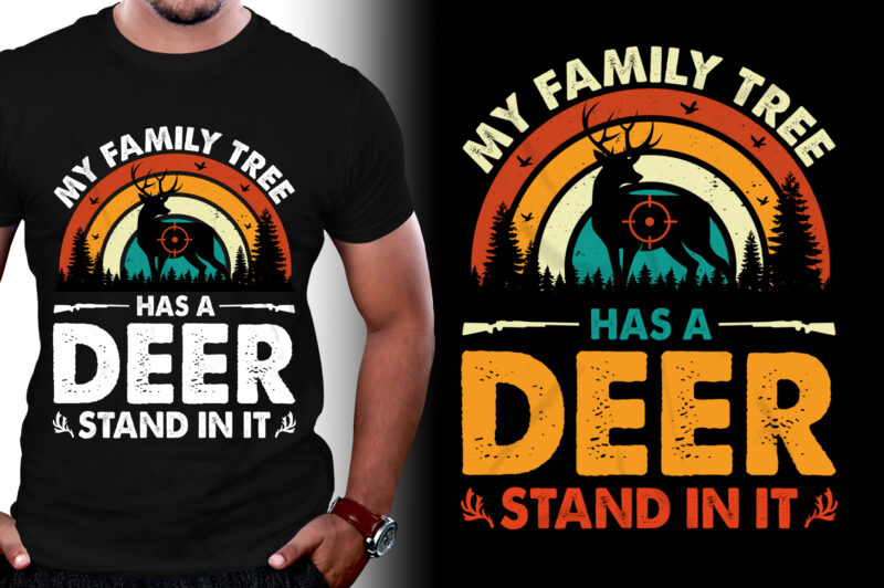 My Family Tree Has A Deer Stand In It Hunting T-Shirt Design