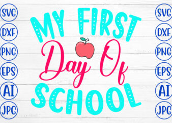 My First Day Of School SVG Cut File