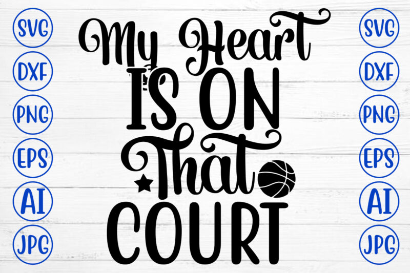 My Heart Is On That Court SVG