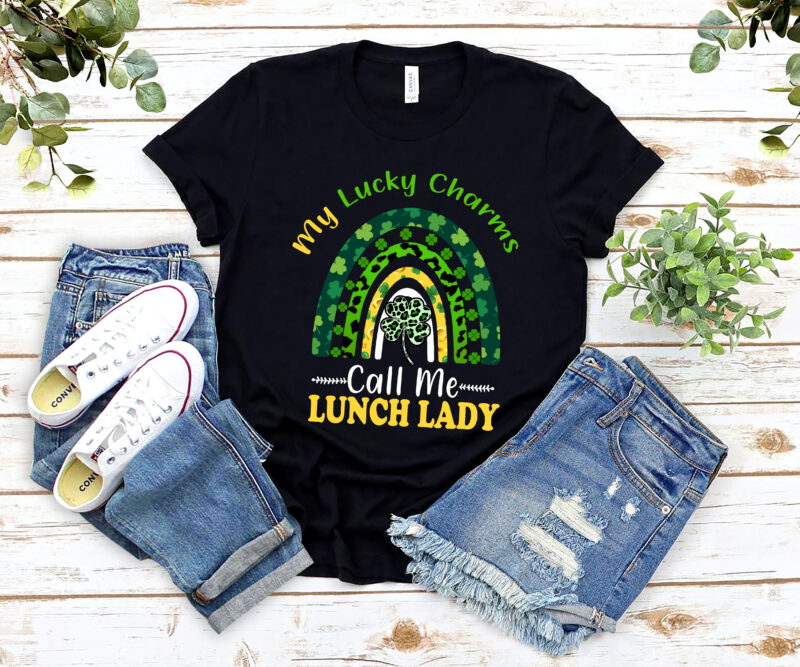 My Lucky Charms Call Me Lunch Lady Boho Rainbow Patrick_s Day NL 0302