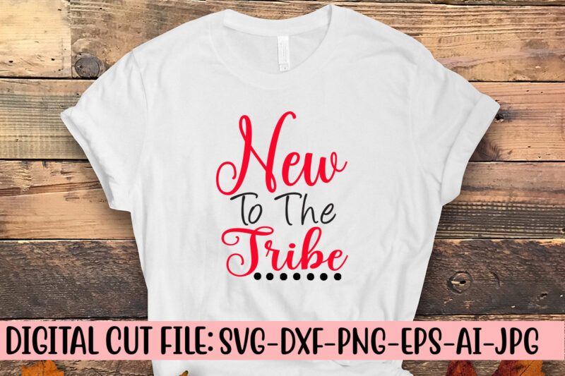 New To The Tribe SVG Cut File