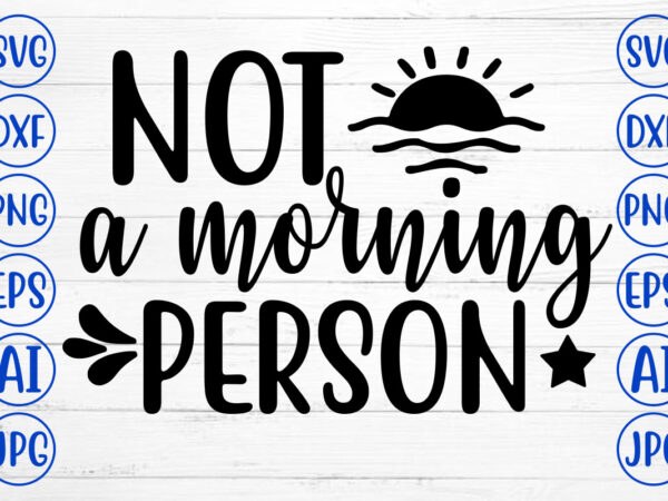 Not a morning person svg T shirt vector artwork