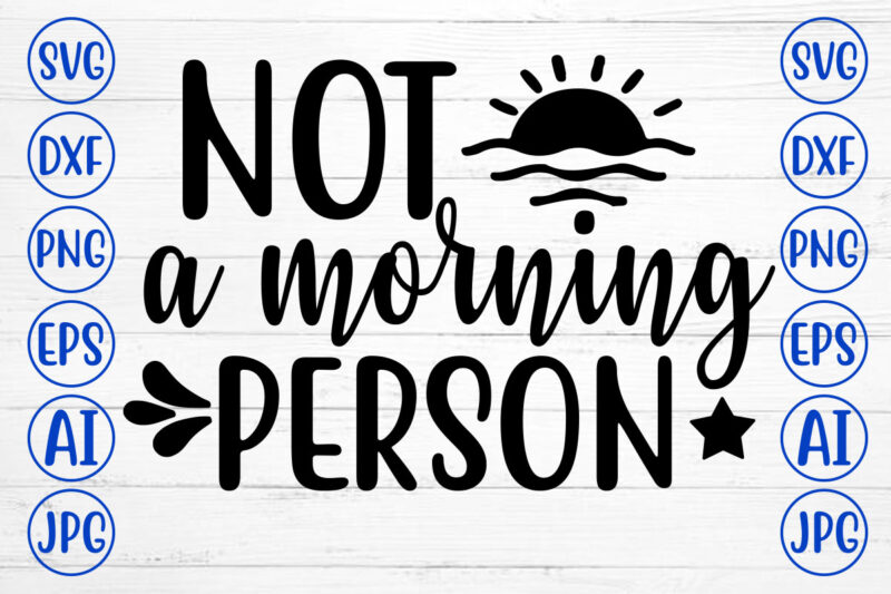 Not A Morning Person SVG