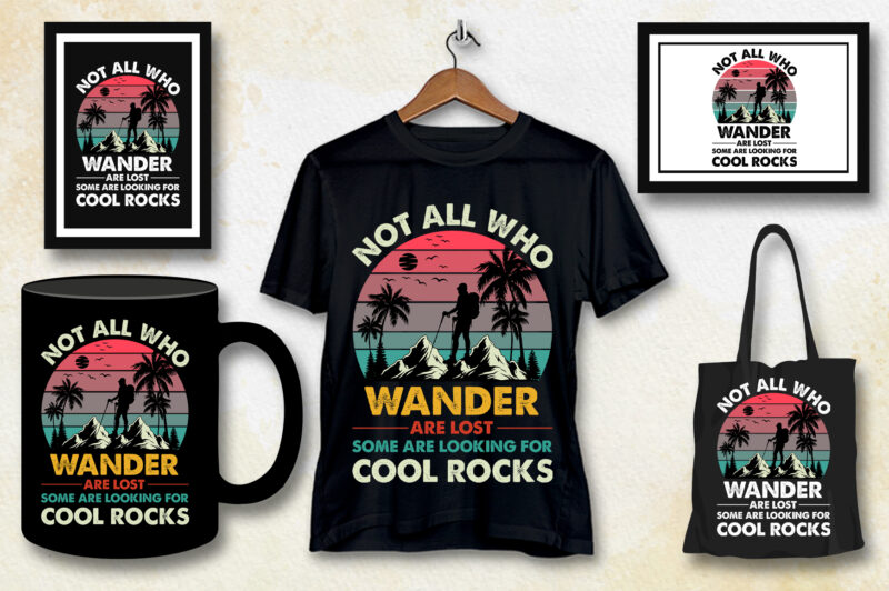 Not All Who Wander Are Lost Some Are Looking For Cool Rocks T-Shirt Design