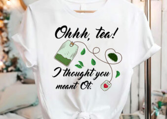 Oh, Tea I Thought You Meant OT Occupational Therapist, Occupational Therapy Mug PNG Files, OT Gifts, OT Mug Design, OT Puns, Tea Lovers PNG, Digital Download NC 1502