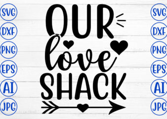 Our Love Shack SVG t shirt design online