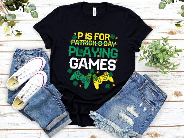 P is for playing games boys patrick_s day gaming kids paddy_s day toddler nl 0302 t shirt illustration