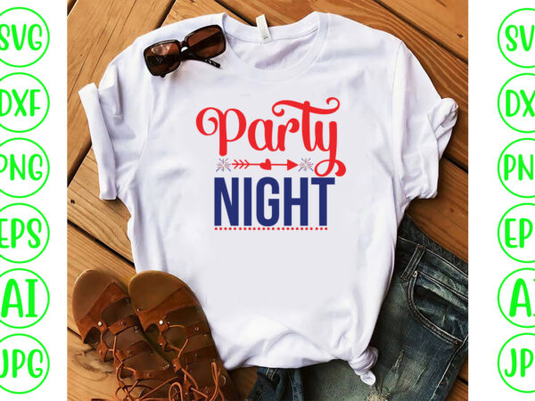 Party night svg cut file t shirt illustration