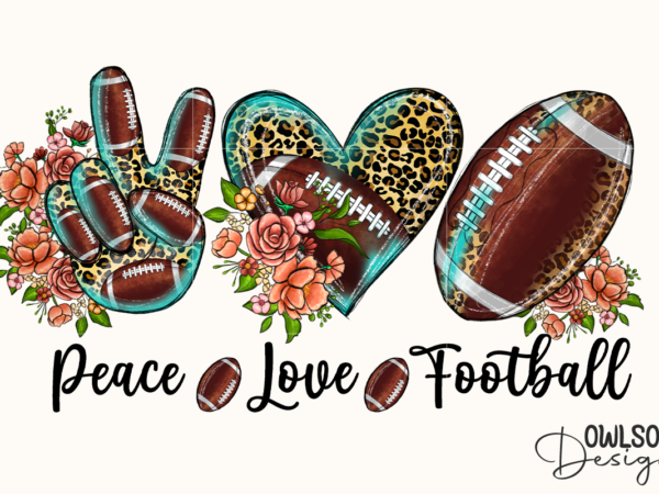 Peace love football png sublimation t shirt illustration