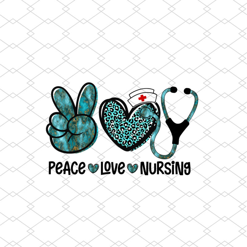 Peace Love Nursing Stethoscope Nurse Life Nurse Week 2023 NC 2402