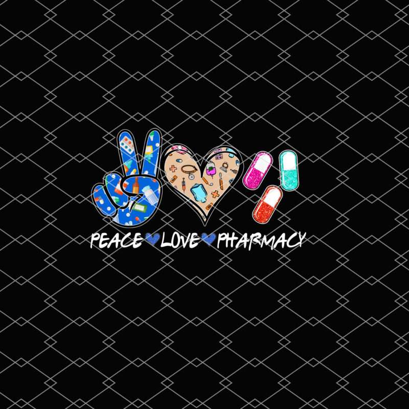 Peace Love Pharmacy Funny Pharmacy Tech Pharmacist NL 1702