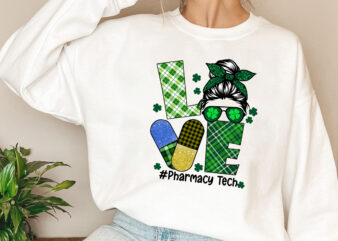 Pharmacy Tech St Patrick_s Day Love Tech Life Messy Bun NL 1702