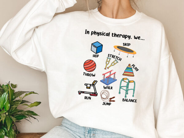 Physical therapist , pediatric physical therapist assistant pta, physical therapy gift, pt appreciation dpt it depends digital download png file pl t shirt illustration