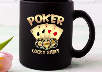 Poker Lucky Shirt Poker Player Gambling Funny Poker Gamble NL 0302