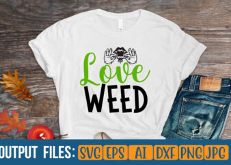 love weed T-Shirt Design On Sale