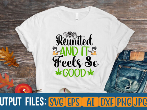Reunited and it feels so good vector t-shirt design