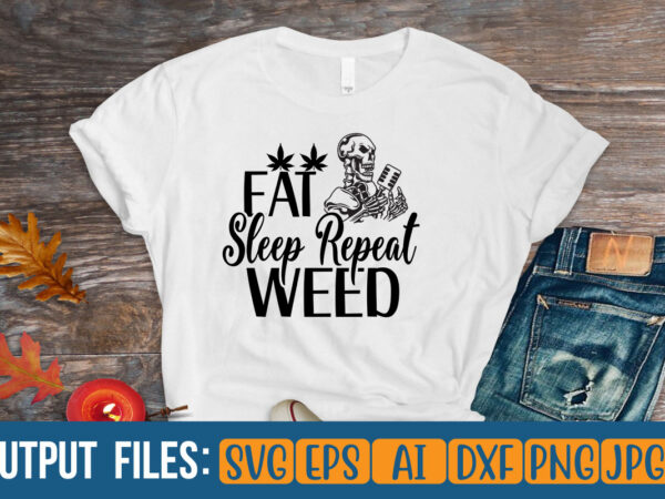 Eat sleep repeat weed vector t-shirt design