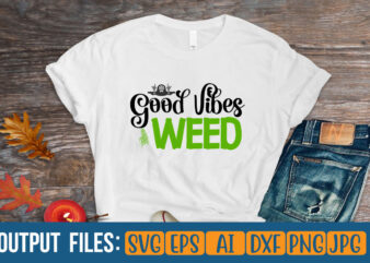 good vibes weed Vector t-shirt design