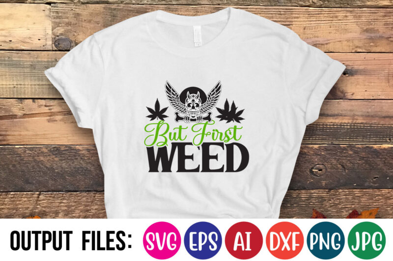but first weed Vector t-shirt design