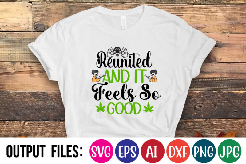 reunited and it feels so good Vector t-shirt design