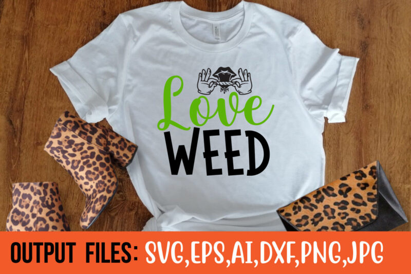 love weed T-Shirt Design On Sale