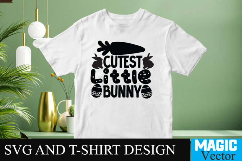 Cutest Little Bunny SVG T-shirt Design,Happy Easter Day Sign SVG,Easter Bundle SVG PNG, Easter Farmhouse Svg Bundle, Happy Easter Svg, Easter Svg, Easter Farmhouse Decor, Hello Spring Svg, Cottontail Svg