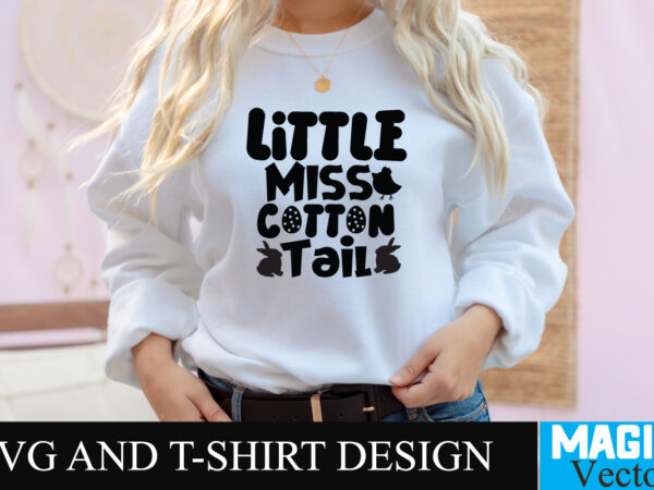 Little miss cotton tail svg t-shirt design,happy easter day sign svg,easter bundle svg png, easter farmhouse svg bundle, happy easter svg, easter svg, easter farmhouse decor, hello spring svg, cottontail Little miss cotton tail svg t-shirt design,happy easter day sign svg,easter bundle svg png, easter farmhouse svg bundle, happy easter svg, easter svg, easter farmhouse decor, hello spring svg, cottontail