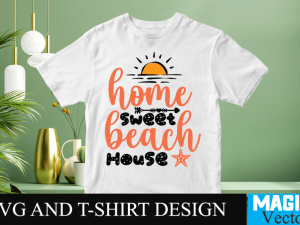 Home sweet beach house 5 svg t-shirt design,design bundles,summer bundle,summer svg,svg bundles,summer crafts,font bundles,summer vacation,summer craft ideas,design bundles for silhouette,mega bundle,summer,design bundles for cricut,summer cut files,quote bundle,summer craft,vinyl bundles,beach svg