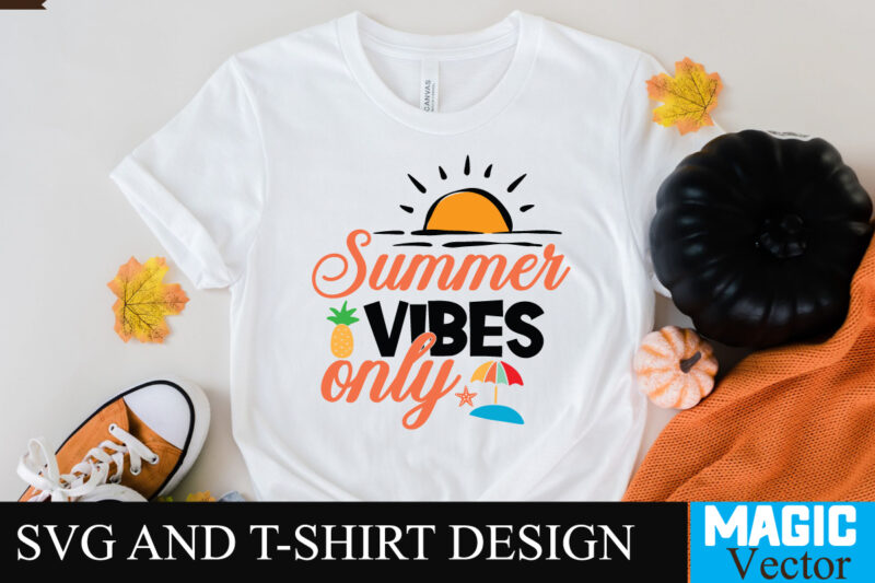 Summer Vibes Only 4 SVG T-shirt Design,design bundles,summer bundle,summer svg,svg bundles,summer crafts,font bundles,summer vacation,summer craft ideas,design bundles for silhouette,mega bundle,summer,design bundles for cricut,summer cut files,quote bundle,summer craft,vinyl bundles,beach svg bundle,summer