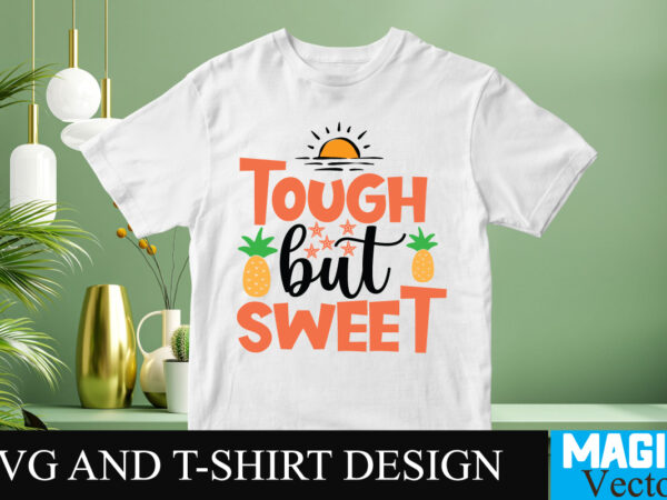 Tough but sweet svg t-shirt design,design bundles,summer bundle,summer svg,svg bundles,summer crafts,font bundles,summer vacation,summer craft ideas,design bundles for silhouette,mega bundle,summer,design bundles for cricut,summer cut files,quote bundle,summer craft,vinyl bundles,beach svg bundle,summer drawings,hello