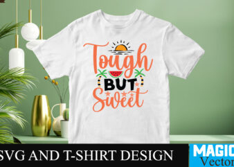 Tough but Sweet 12 SVG T-shirt Design,design bundles,summer bundle,summer svg,svg bundles,summer crafts,font bundles,summer vacation,summer craft ideas,design bundles for silhouette,mega bundle,summer,design bundles for cricut,summer cut files,quote bundle,summer craft,vinyl bundles,beach svg bundle,summer