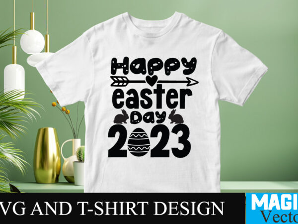 Happy easter day 2023 svg t-shirt design,happy easter day sign svg,easter bundle svg png, easter farmhouse svg bundle, happy easter svg, easter svg, easter farmhouse decor, hello spring svg, cottontail