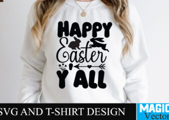 Happy Easter Y’all SVG T-shirt Design,Happy Easter Day Sign SVG,Easter Bundle SVG PNG, Easter Farmhouse Svg Bundle, Happy Easter Svg, Easter Svg, Easter Farmhouse Decor, Hello Spring Svg, Cottontail Svg