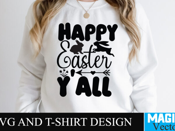 Happy easter y’all svg t-shirt design,happy easter day sign svg,easter bundle svg png, easter farmhouse svg bundle, happy easter svg, easter svg, easter farmhouse decor, hello spring svg, cottontail svg
