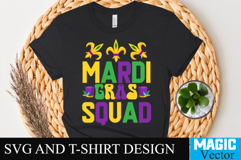 Mardi Gras Squad 2 T-Shirt Design,Happy Mardi Gras T-Shirt Design, Happy Mardi Gras SVG Cut File, 160 Mardi Gras SVG Bundle, Mardi Gras Clipart, Carnival mask silhouette, Mask SVG, Carnival