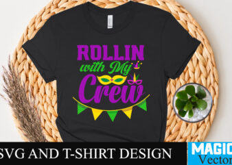 Rollin With my Crew T-Shirt Design,Happy Mardi Gras T-Shirt Design, Happy Mardi Gras SVG Cut File, 160 Mardi Gras SVG Bundle, Mardi Gras Clipart, Carnival mask silhouette, Mask SVG, Carnival