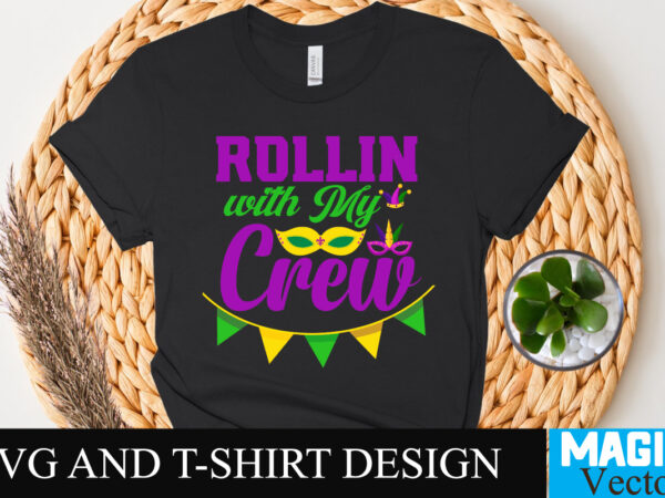 Rollin with my crew t-shirt design,happy mardi gras t-shirt design, happy mardi gras svg cut file, 160 mardi gras svg bundle, mardi gras clipart, carnival mask silhouette, mask svg, carnival